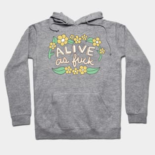 Alive as fuck hippie sassy floral typography Hoodie